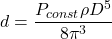 \begin{equation*}  d = \frac{P_{const} \rho D^5}{8\pi^3} \end{equation*}